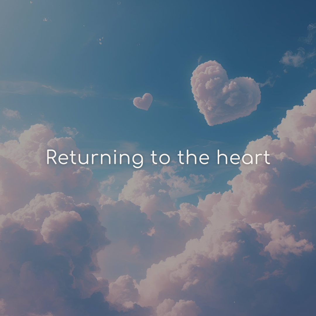 Returning to the Heart